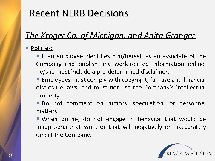 Recent NLRB Decisions The Kroger Co. of Michigan, and Anita Granger § Policies: §