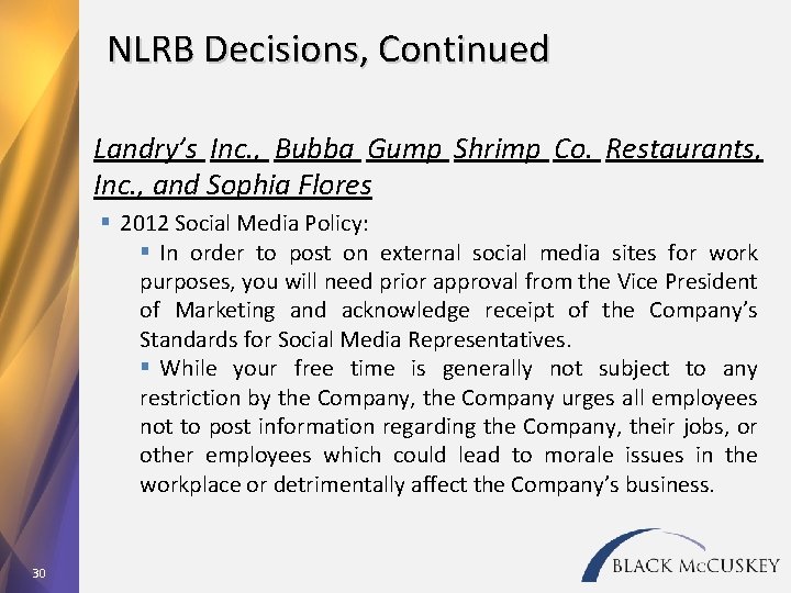 NLRB Decisions, Continued Landry’s Inc. , Bubba Gump Shrimp Co. Restaurants, Inc. , and