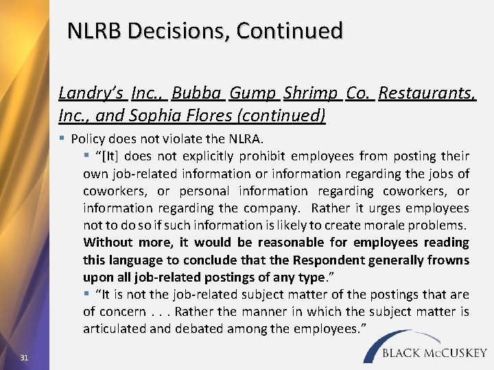 NLRB Decisions, Continued Landry’s Inc. , Bubba Gump Shrimp Co. Restaurants, Inc. , and