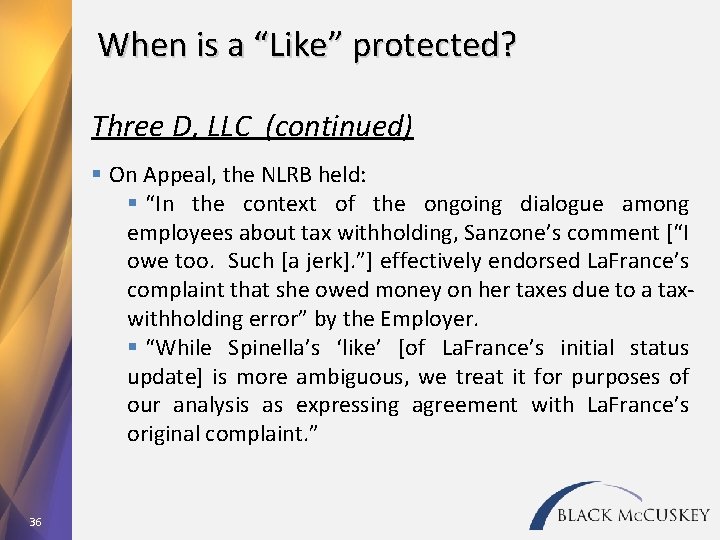 When is a “Like” protected? Three D, LLC (continued) § On Appeal, the NLRB