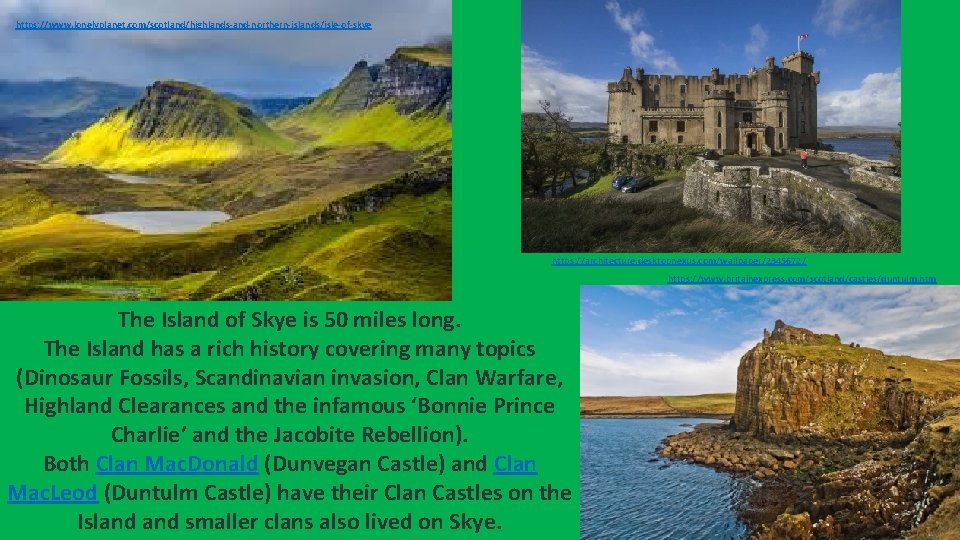 https: //www. lonelyplanet. com/scotland/highlands-and-northern-islands/isle-of-skye https: //architecture. desktopnexus. com/wallpaper/2345672/ https: //www. britainexpress. com/scotland/castles/duntulm. htm The https: //www. lonelyplanet. com/scotland/highlands-and-northern-islands/isle-of-skye https: //architecture. desktopnexus. com/wallpaper/2345672/ https: //www. britainexpress. com/scotland/castles/duntulm. htm The