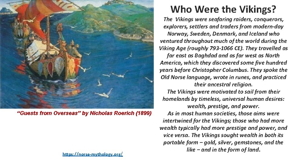 Who Were the Vikings? “Guests from Overseas” by Nicholas Roerich (1899) https: //norse-mythology. org/ Who Were the Vikings? “Guests from Overseas” by Nicholas Roerich (1899) https: //norse-mythology. org/