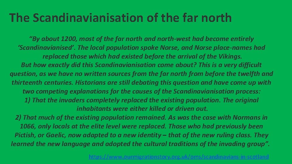 The Scandinavianisation of the far north “By about 1200, most of the far north The Scandinavianisation of the far north “By about 1200, most of the far north