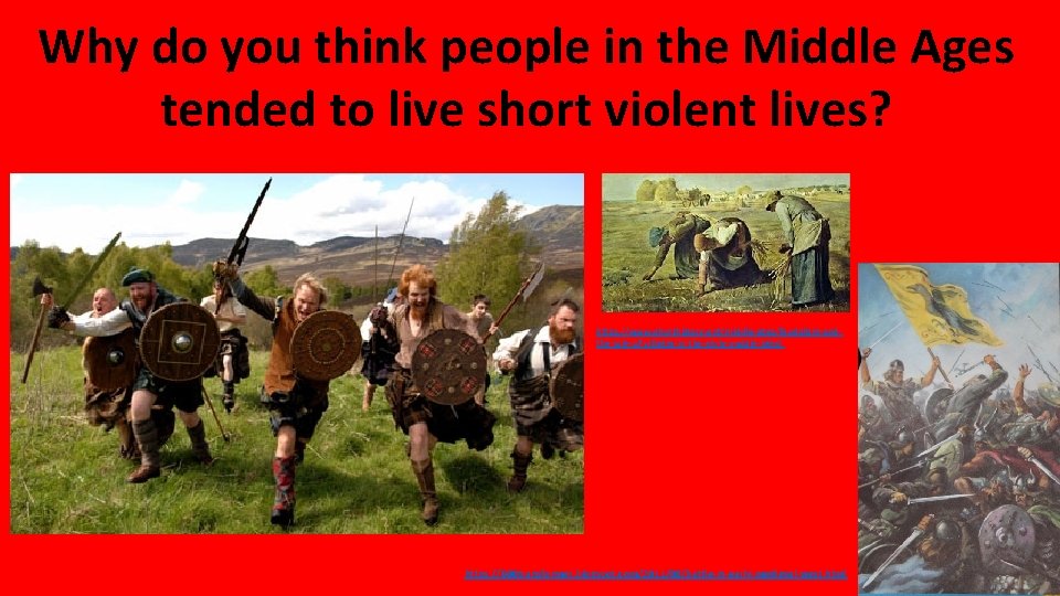 Why do you think people in the Middle Ages tended to live short violent Why do you think people in the Middle Ages tended to live short violent