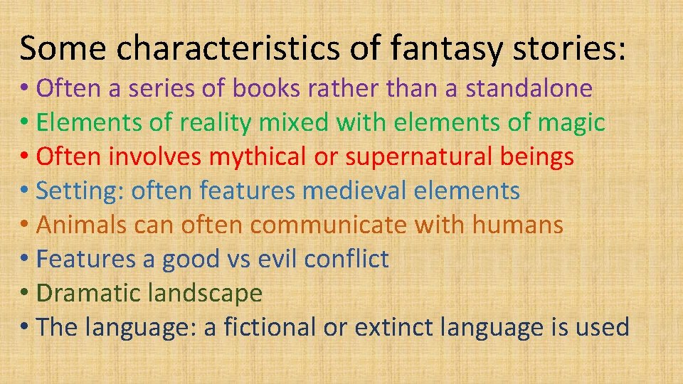 Some characteristics of fantasy stories: • Often a series of books rather than a Some characteristics of fantasy stories: • Often a series of books rather than a