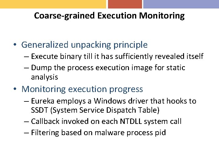 Coarse-grained Execution Monitoring • Generalized unpacking principle – Execute binary till it has sufficiently