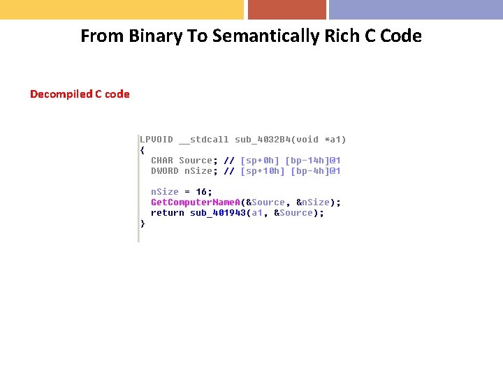 From Binary To Semantically Rich C Code Decompiled C code 