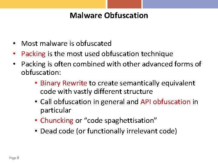 Malware Obfuscation • Most malware is obfuscated • Packing is the most used obfuscation