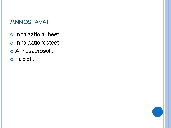 ANNOSTAVAT Inhalaatiojauheet Inhalaationesteet Annosaerosolit Tabletit 