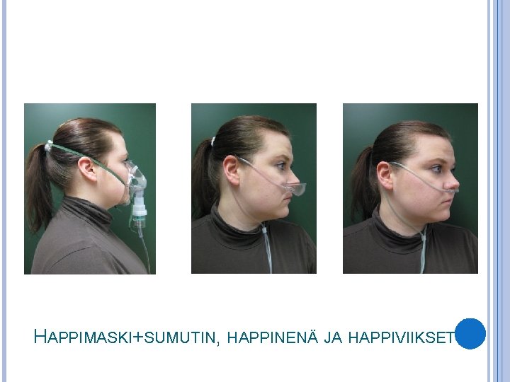 HAPPIMASKI+SUMUTIN, HAPPINENÄ JA HAPPIVIIKSET 