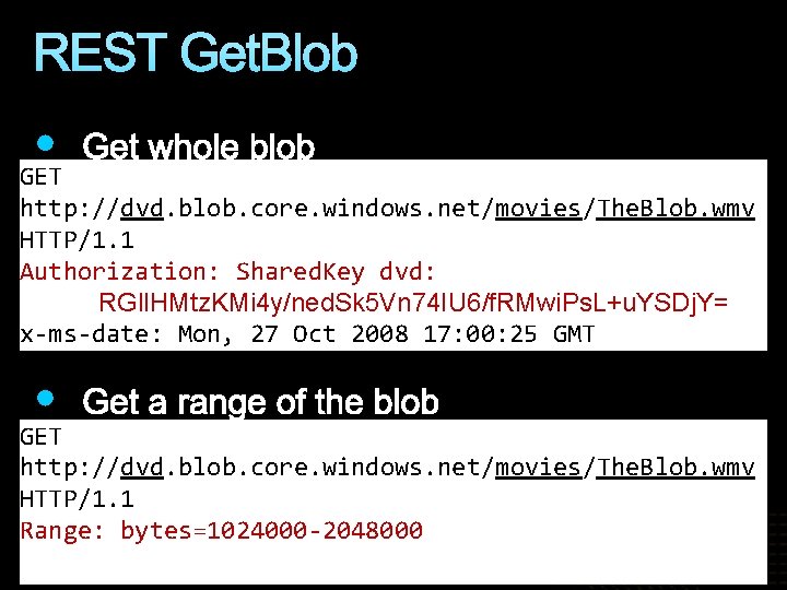 REST Get. Blob GET http: //dvd. blob. core. windows. net/movies/The. Blob. wmv HTTP/1. 1