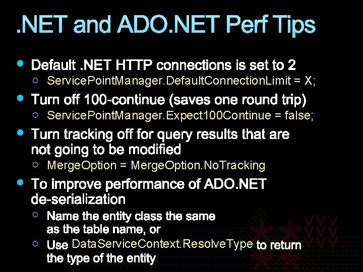 . NET and ADO. NET Perf Tips Service. Point. Manager. Default. Connection. Limit =