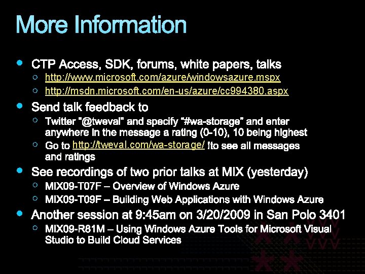More Information http: //www. microsoft. com/azure/windowsazure. mspx http: //msdn. microsoft. com/en-us/azure/cc 994380. aspx http: