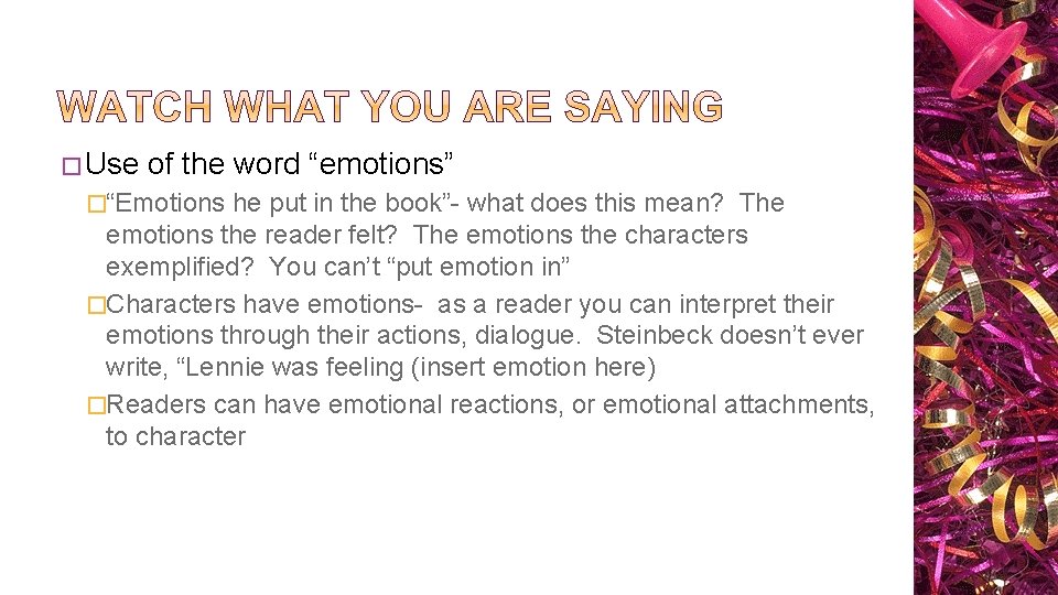 � Use of the word “emotions” �“Emotions he put in the book”- what does