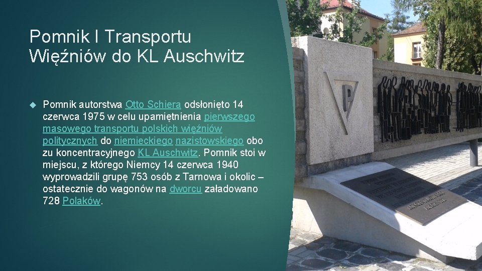 Pomnik I Transportu Więźniów do KL Auschwitz Pomnik autorstwa Otto Schiera odsłonięto 14 czerwca