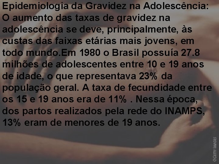 Epidemiologia da Gravidez na Adolescência: O aumento das taxas de gravidez na adolescência se