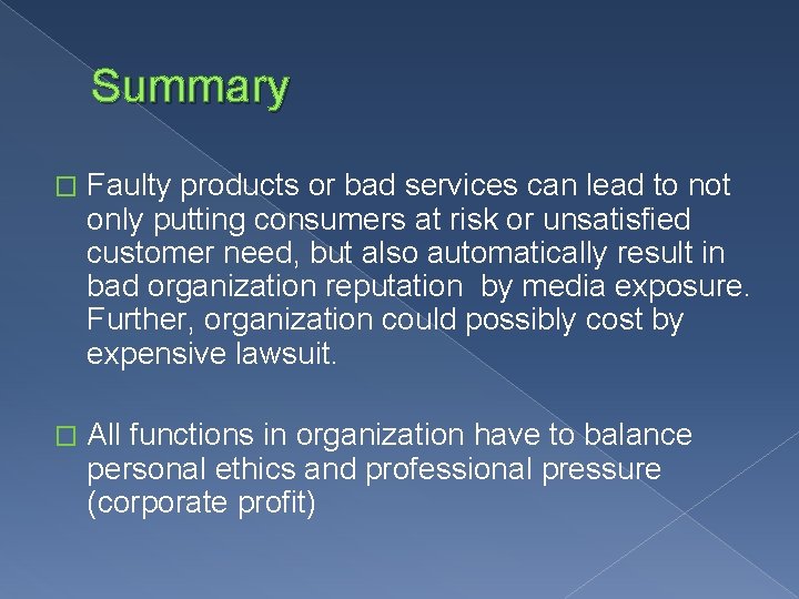 Summary � Faulty products or bad services can lead to not only putting consumers