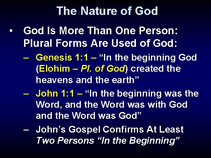 The Nature of God • God Is More Than One Person: Plural Forms Are