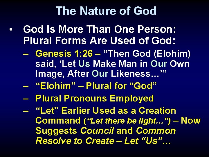 The Nature of God • God Is More Than One Person: Plural Forms Are