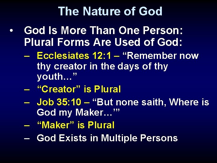 The Nature of God • God Is More Than One Person: Plural Forms Are