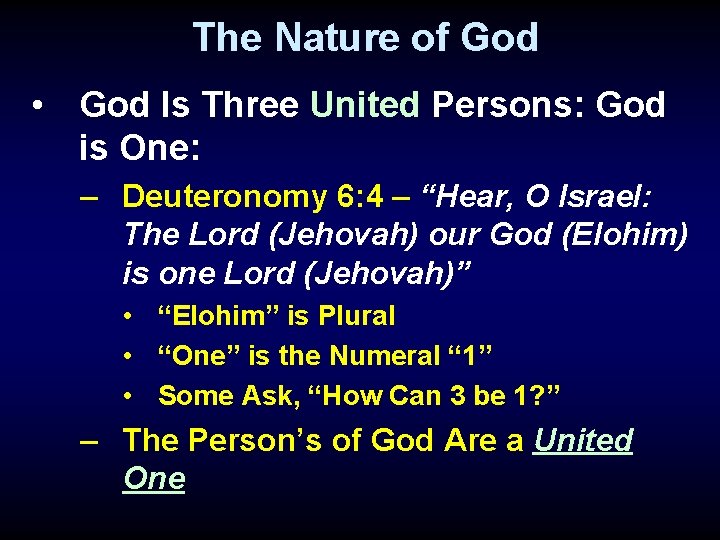 The Nature of God • God Is Three United Persons: God is One: –