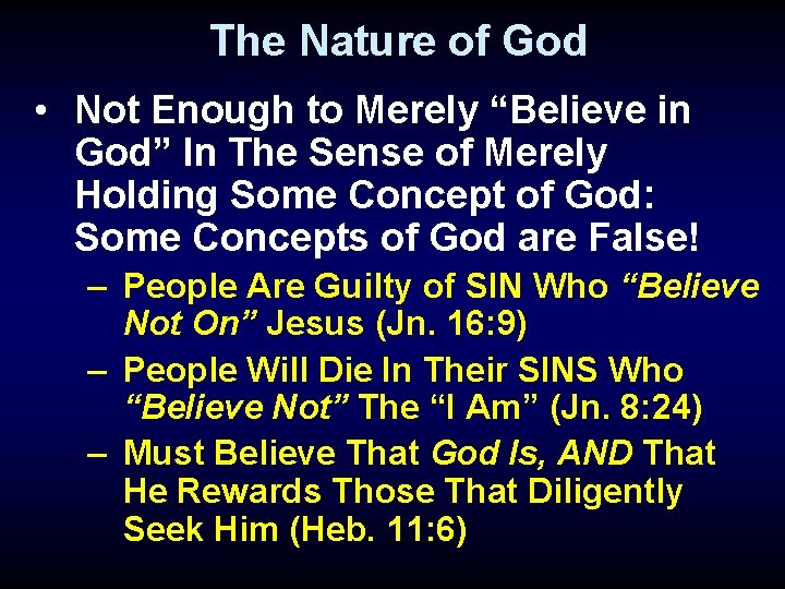 The Nature of God • Not Enough to Merely “Believe in God” In The