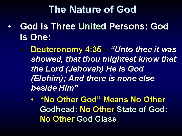 The Nature of God • God Is Three United Persons: God is One: –