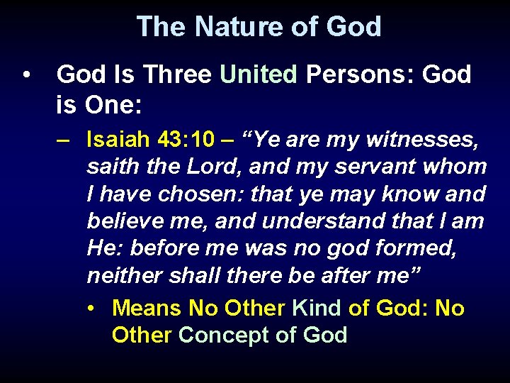 The Nature of God • God Is Three United Persons: God is One: –