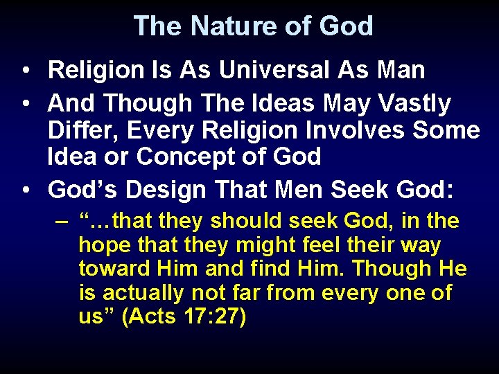 The Nature of God • Religion Is As Universal As Man • And Though