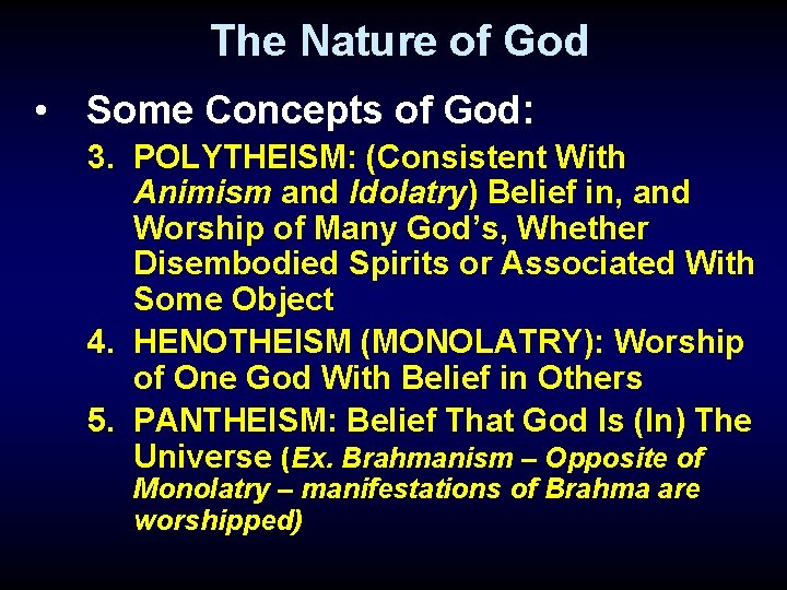 The Nature of God • Some Concepts of God: 3. POLYTHEISM: (Consistent With Animism