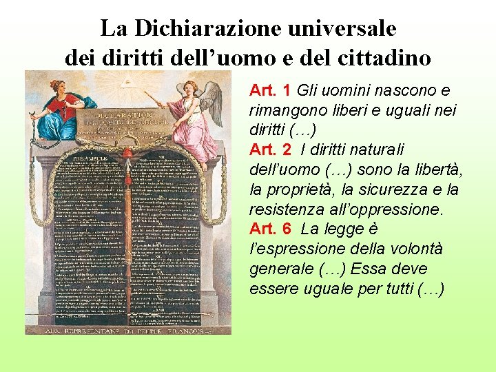 La Dichiarazione universale dei diritti dell’uomo e del cittadino Art. 1 Gli uomini nascono