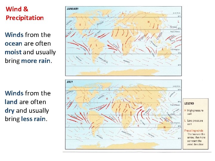 Wind & Precipitation Winds from the ocean are often moist and usually bring more