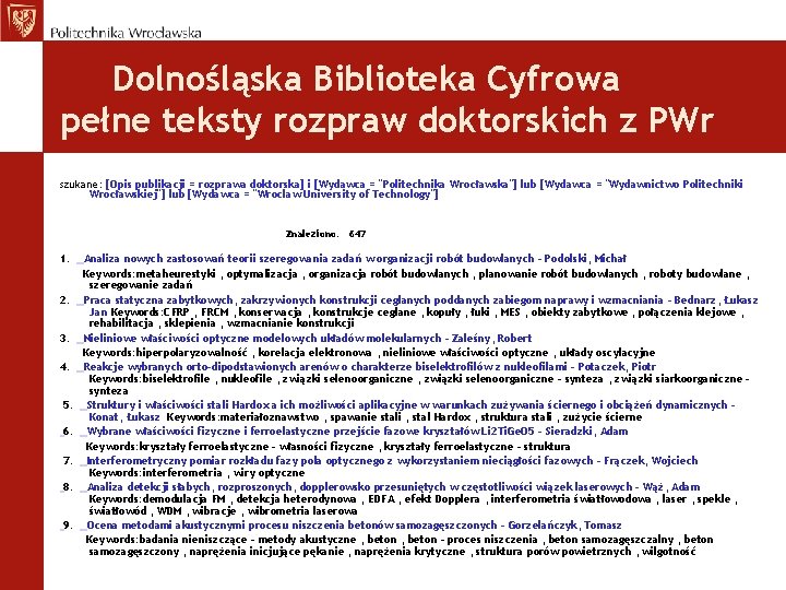 Dolnośląska Biblioteka Cyfrowa pełne teksty rozpraw doktorskich z PWr szukane: [Opis publikacji = rozprawa