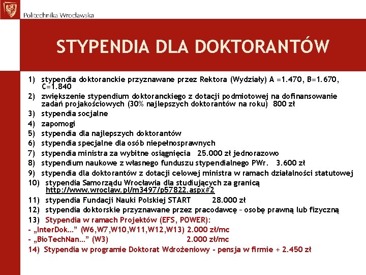 STYPENDIA DLA DOKTORANTÓW 1) stypendia doktoranckie przyznawane przez Rektora (Wydziały) A =1. 470, B=1.