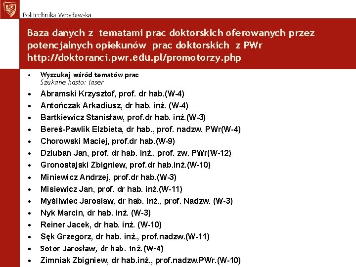 Baza danych z tematami prac doktorskich oferowanych przez potencjalnych opiekunów prac doktorskich z PWr