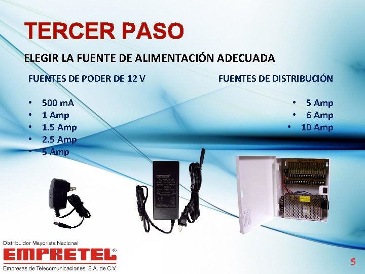 TERCER PASO ELEGIR LA FUENTE DE ALIMENTACIÓN ADECUADA FUENTES DE PODER DE 12 V