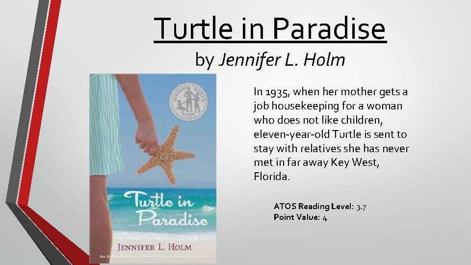 Turtle in Paradise by Jennifer L. Holm In 1935, when her mother gets a