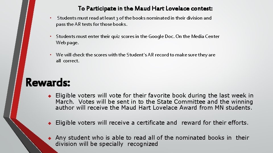 To Participate in the Maud Hart Lovelace contest: • Students must read at least