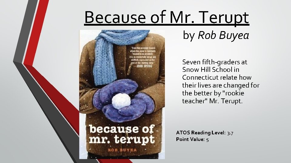 Because of Mr. Terupt by Rob Buyea Seven fifth-graders at Snow Hill School in