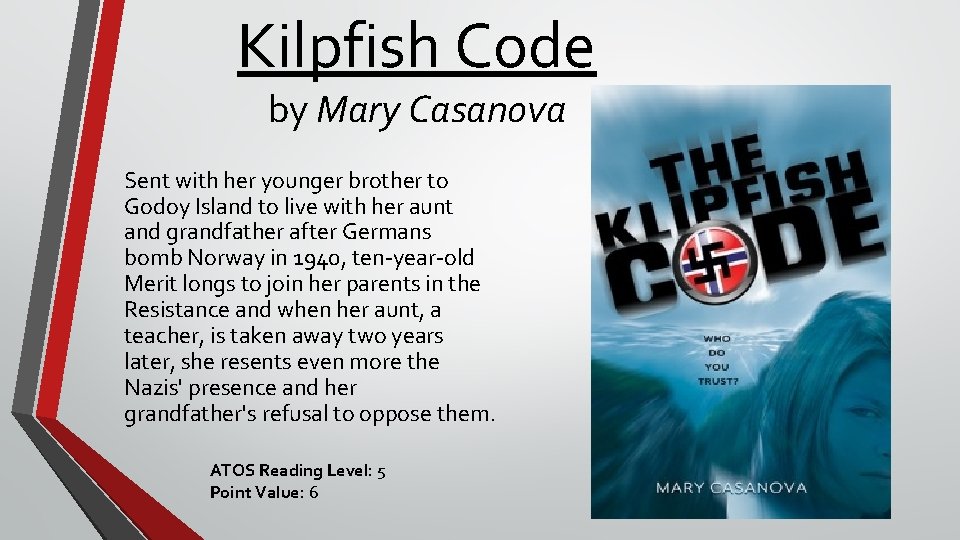 Kilpfish Code by Mary Casanova Sent with her younger brother to Godoy Island to