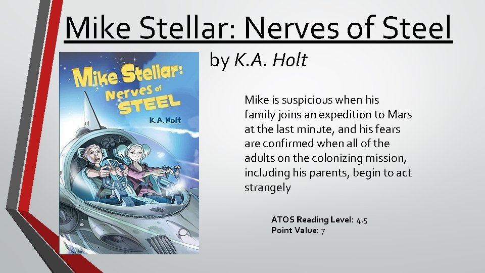 Mike Stellar: Nerves of Steel by K. A. Holt Mike is suspicious when his