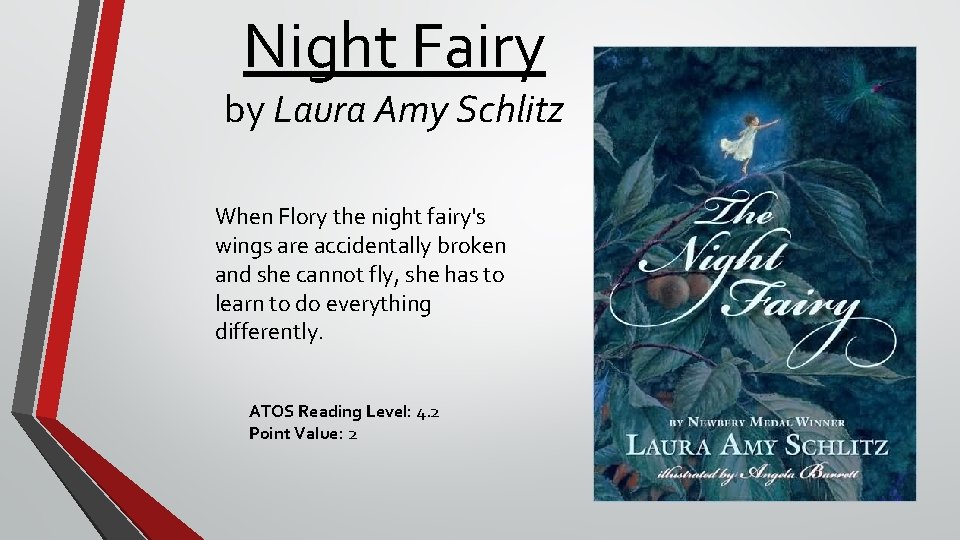 Night Fairy by Laura Amy Schlitz When Flory the night fairy's wings are accidentally