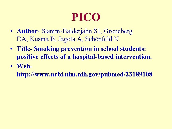 PICO • Author- Stamm-Balderjahn S 1, Groneberg DA, Kusma B, Jagota A, Schönfeld N.