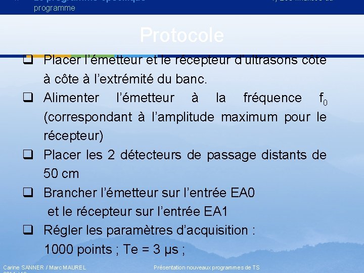 I. Le programme spécifique 1) Les finalités du programme Protocole q Placer l’émetteur et I. Le programme spécifique 1) Les finalités du programme Protocole q Placer l’émetteur et