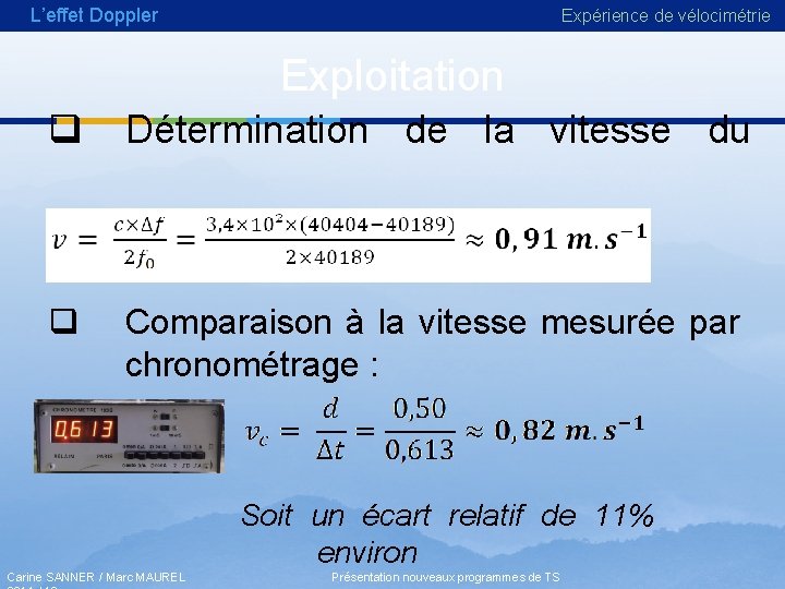 L’effet Doppler Expérience de vélocimétrie Exploitation q Détermination de la vitesse du mobile : L’effet Doppler Expérience de vélocimétrie Exploitation q Détermination de la vitesse du mobile :