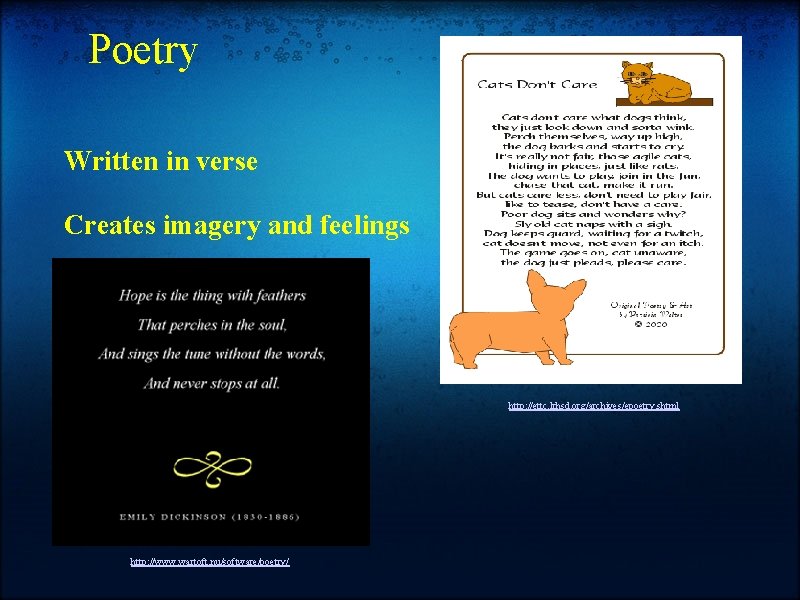 Poetry Written in verse Creates imagery and feelings http: //ettc. lrhsd. org/archives/epoetry. shtml http: