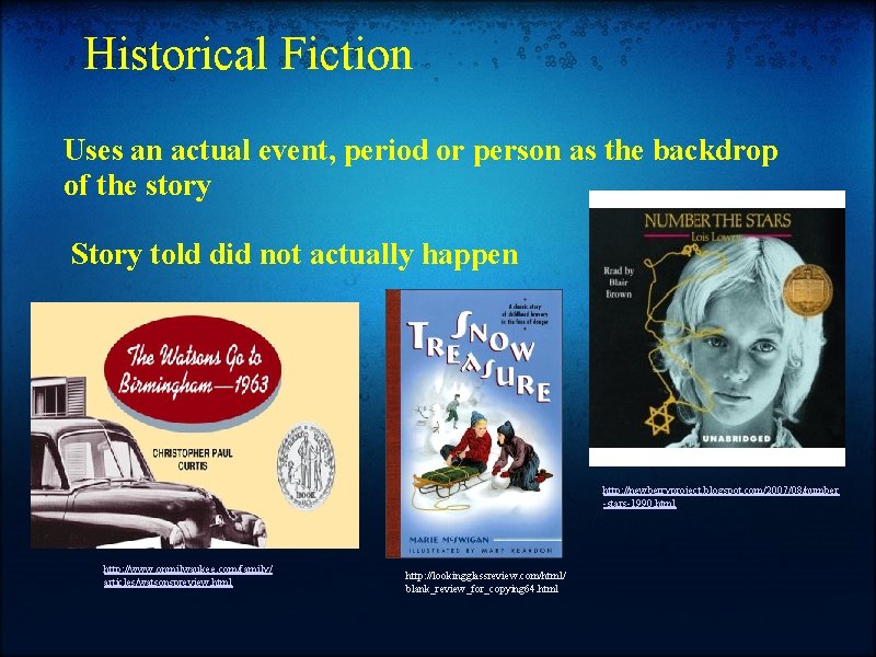 Historical Fiction Uses an actual event, period or person as the backdrop of the