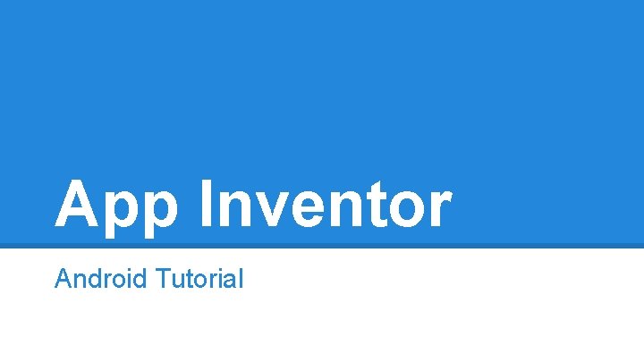App Inventor Android Tutorial 