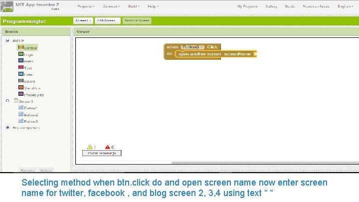 Selecting method when btn. click do and open screen name now enter screen name