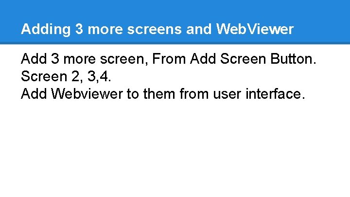 Adding 3 more screens and Web. Viewer Add 3 more screen, From Add Screen